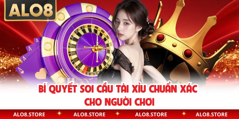 Bí quyết soi cầu tài xỉu chuẩn xác cho người chơi