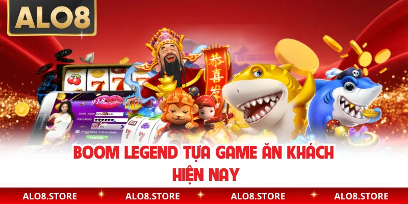 Boom Legend tựa game ăn khách hiện nay