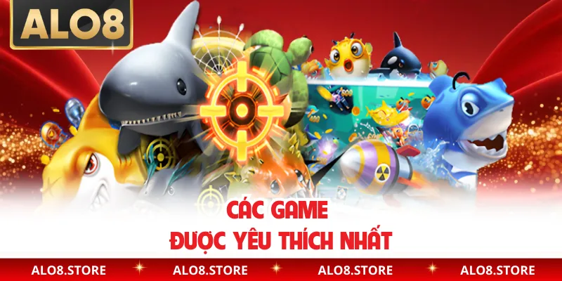 Các game được yêu thích nhất
