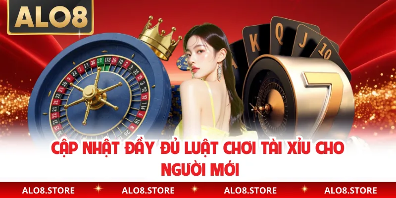Cập nhật đầy đủ luật chơi tài xỉu cho người mới