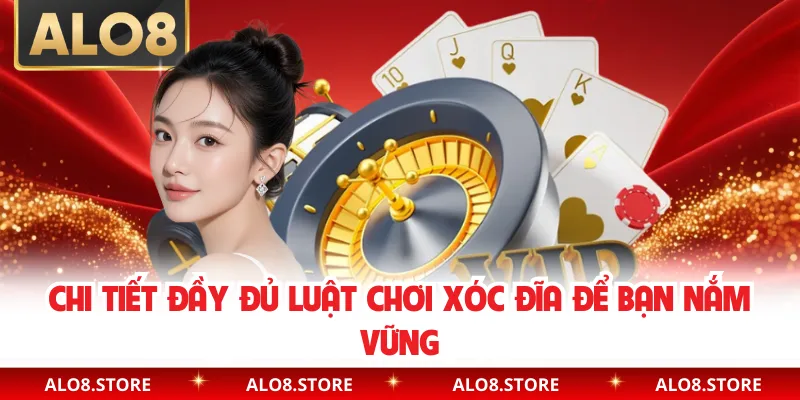 Chi tiết đầy đủ luật chơi xóc đĩa để bạn nắm vững