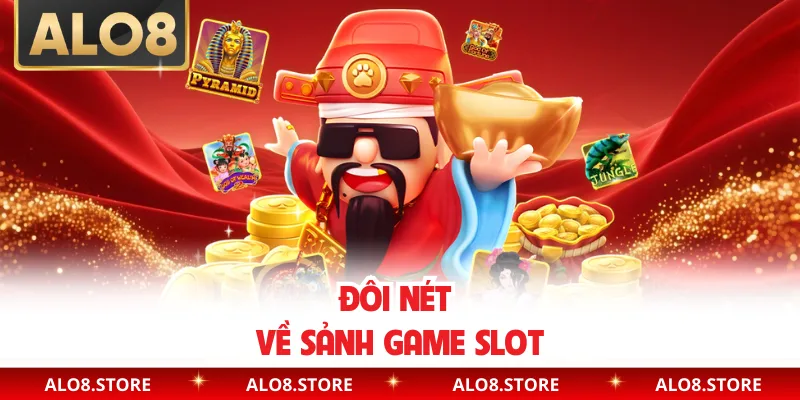 Đôi nét về sảnh game slot