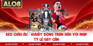 Kèo Châu Âu - Khuấy Động Trận Đấu Với Nhịp Tỷ Lệ Gay Cấn