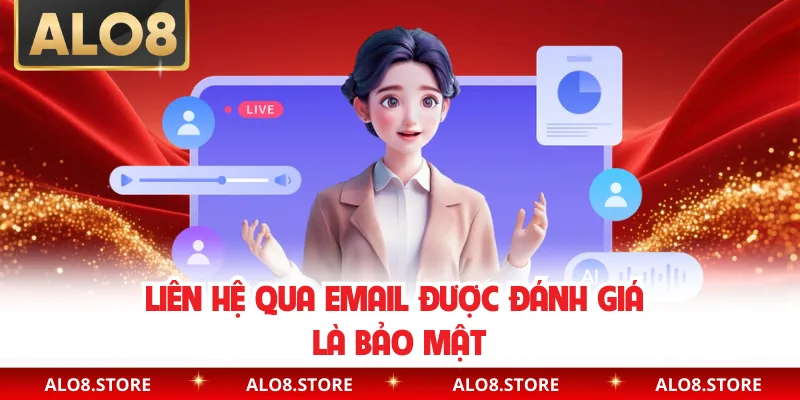 Liên hệ qua email được đánh giá là bảo mật