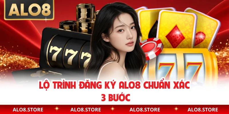 Lộ trình đăng ký ALO8 chuẩn xác 3 bước