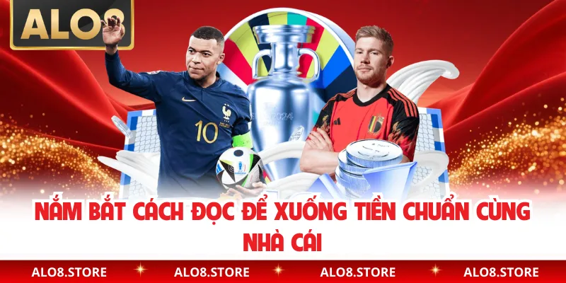 Nắm bắt cách đọc để xuống tiền chuẩn cùng nhà cái