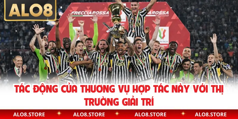 Tác động của thương vụ hợp tác này với thị trường giải trí